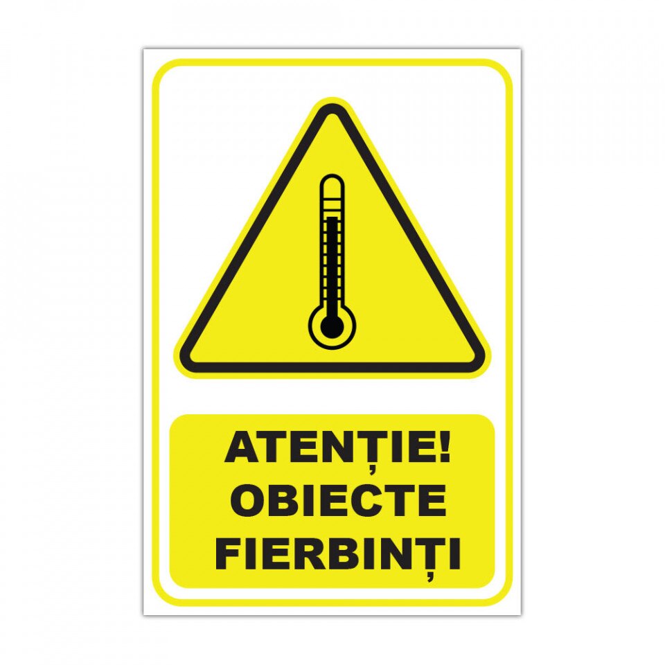 Panou Indicator PVC 4mm "Atenție! Obiecte Fierbinti" — 20×30cm
