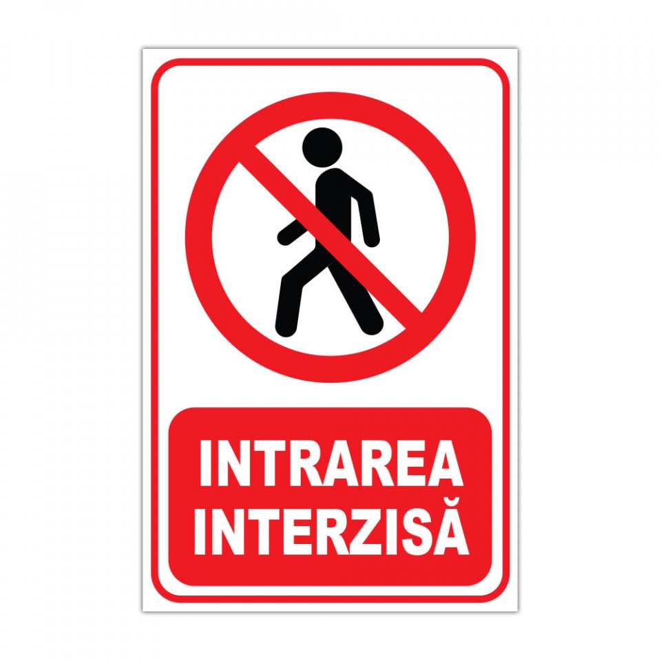 Panou Indicator PVC 4mm "Intrarea interzisa" — 20×30cm