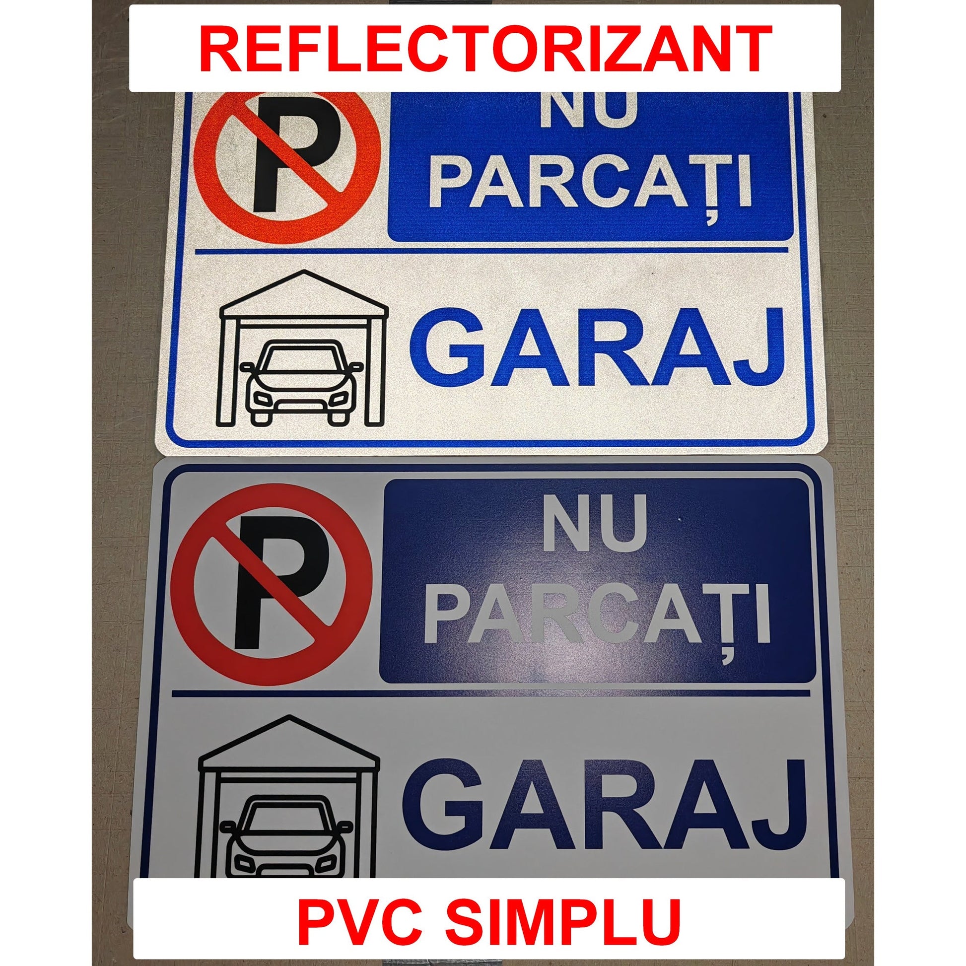 Indicator Nu parcați, Parcare privată, placa PVC rigid 4 mm - 03 reflectorizant vs simplu