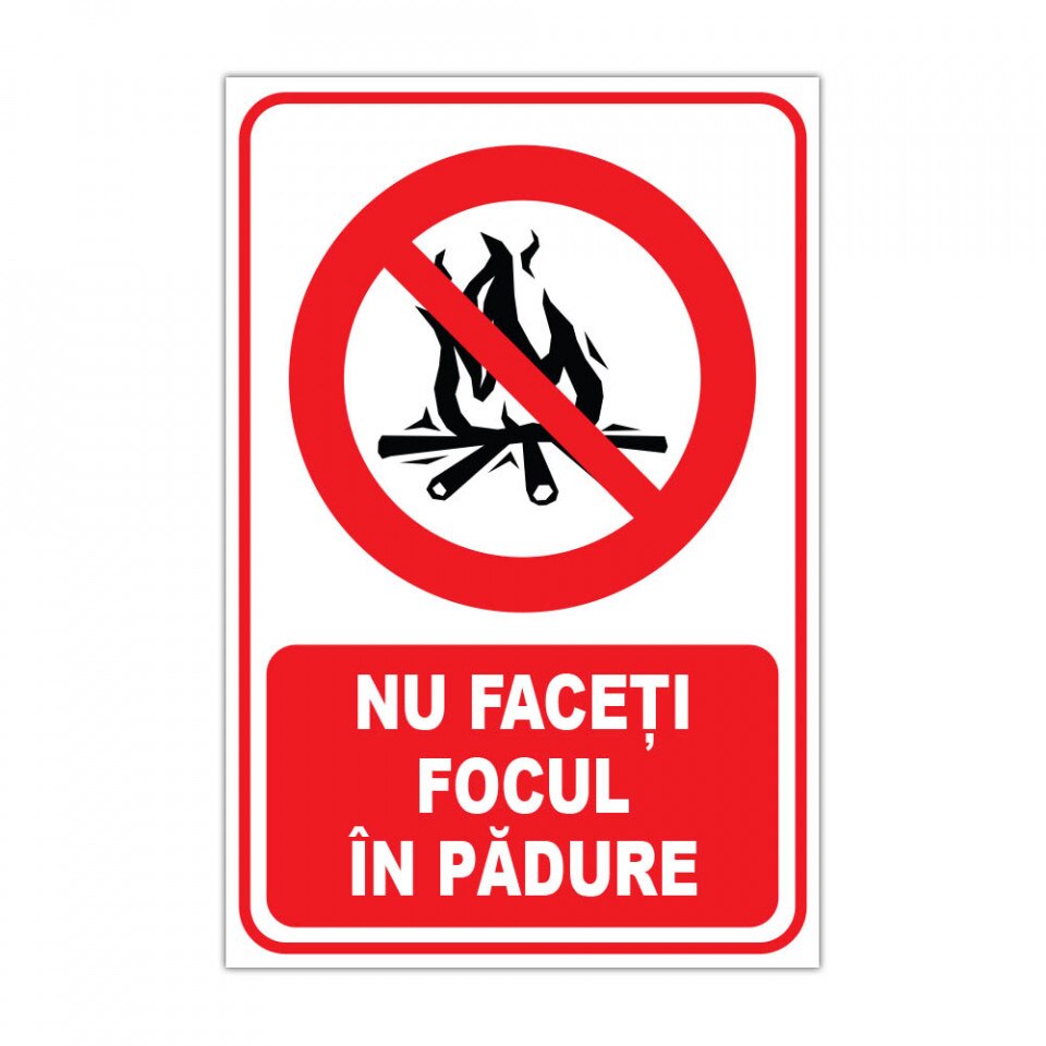 Panou Indicator PVC 4mm "Nu faceti focul in padure" — 20×30cm