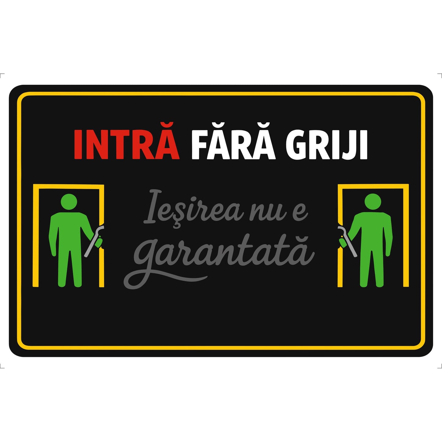 Panou Indicator PVC 4mm "Intra - iesirea nu este garantata" — 20×30cm