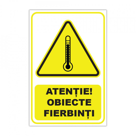 Panou Indicator PVC 4mm "Atenție! Obiecte Fierbinti" — 20×30cm